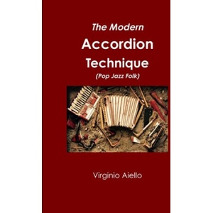 Modern Accordion Technique (Pop Jazz Folk) | VIRGINIO AIELLO (ISBN: 9780244929428)