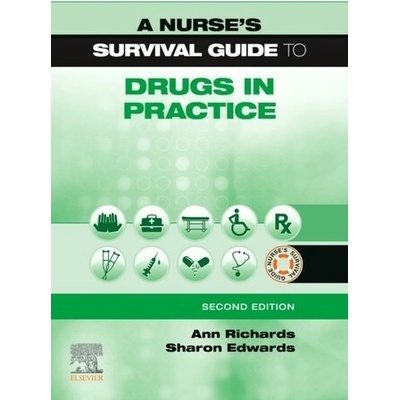 A Nurse's Survival Guide to Drugs in Practice