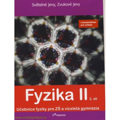 Fyzika II - 2. díl učebnice pro ZŠ a víceletá gymnázia - Banáš P., Holubová R., Kubínek R.