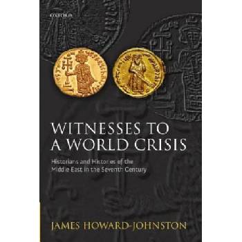 Witnesses to a World Crisis | Howard-Johnston