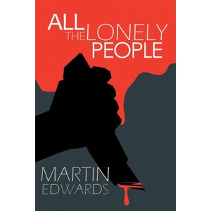 All the Lonely People | Martin Edwards (ISBN: 9781789826616)