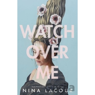 Watch Over Me - Nina LaCour