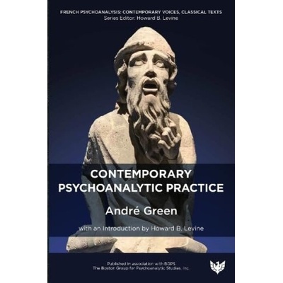 Contemporary Psychoanalytic Practice - Andre Green