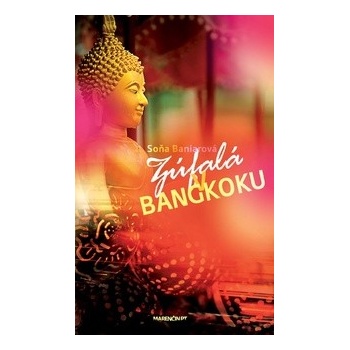 Zúfalá v Bangkoku - Soňa Baniarová
