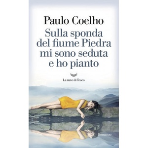 Sulla sponda del fiume Piedra mi sono seduta e ho pianto | Paulo Coelho (2017)