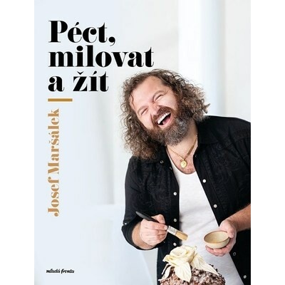 Péct, milovat a žít - Josef Maršálek