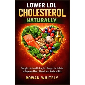 Lower LDL Cholesterol Naturally (2026)