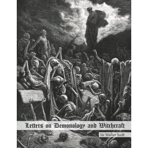 Letters on Demonology and Witchcraft: Addressed to J. G. Lockhart, Esq. | Sir Walter Scott, Dahlia V Nightly (2018)