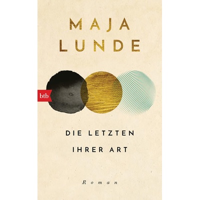 Die Letzten ihrer Art - Maja Lunde