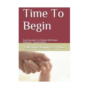 Time To Begin: Early Education For Children With Down Syndrome - Second Edition | Valentine Dmitriev Ph D (ISBN: 9781072483465)