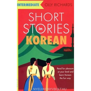Short Stories in Korean for Intermediate Learners | Olly Richards (ISBN: 9781529303056)