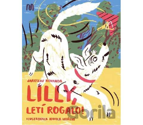 Lilly, letí rogalo!