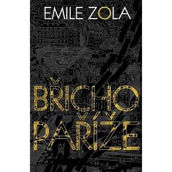 Břicho Paříže Emile Zola