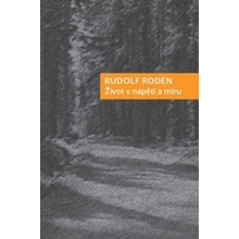 Život v napětí a míru - Rudolf Roden CZ