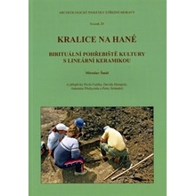 Kralice na Hané. Birituální pohřebiště kultury s lineární keramikou. Archeologické památky střední Moravy, sv.20. - Miroslav Šmíd