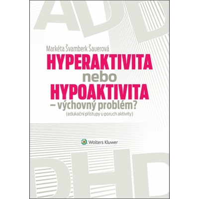Hyperaktivita nebo hypoaktivita - výchovný problém?