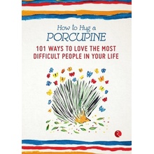 How to Hug a Porcupine: 101 Ways to Love the Most Difficult People in Your Life Joffe DebbiePaperback