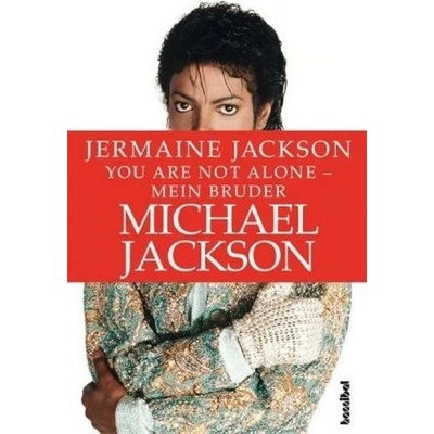 You are not alone - Mein Bruder Michael Jackson Jackson Jermaine