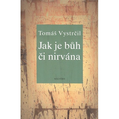 Jak je Bůh či nirvána - Tomáš Vystrčil