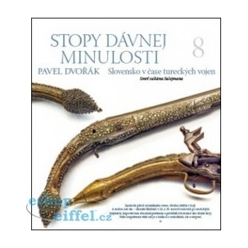Stopy dávnej minulosti 8 - Smrť sultána Sulejmana Pavel Dvořák