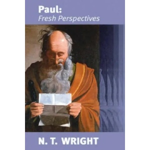 Paul: Fresh Perspectives | NT Wright (2005)