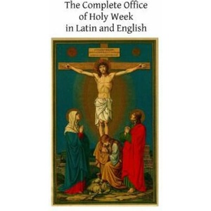 The Complete Office of Holy Week in Latin and English: According to the Roman Missal and Breviary | Catholic Church, Brother Hermenegild Tosf (2013)