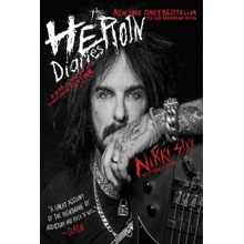 The Heroin Diaries: Ten Year Anniversary Edition: A Year in the Life of a Shattered Rock Star