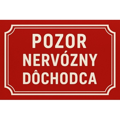 Ceduľa Pozor nervózny dôchodca