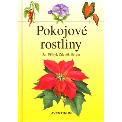 Pokojové rostliny - Přibyl, Jan; Berger, Zdeněk