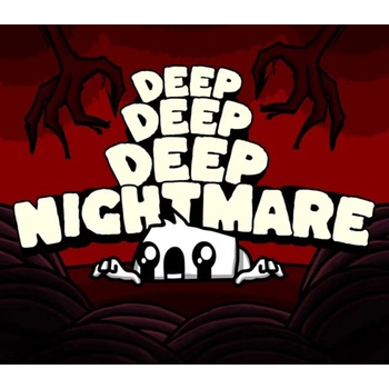 Deep Deep Deep Nightmare