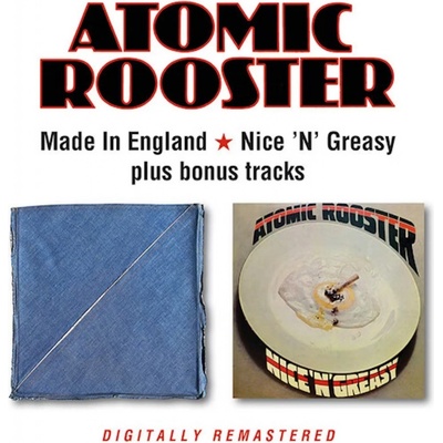 Atomic Rooster: Made In England, Nice 'N' Greasy - Remastered: CD