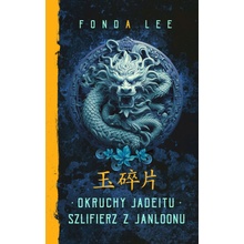 Okruchy Jadeitu / Szlifierz z Janloonu. Saga o Zielonych Kościach. Prequel