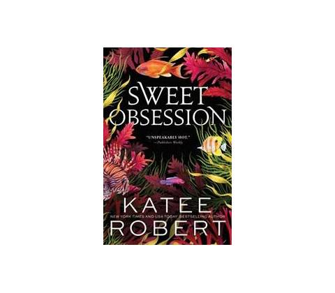 Sweet Obsession - Katee Robert, Sourcebooks, Inc