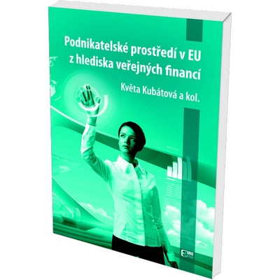 Podnikatelské prostředí v EU z hlediska veřejných financí - Květa Kubátová