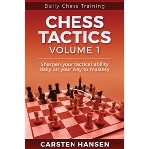 Daily Chess Tactics Training - Volume 1 | Carsten Hansen (ISBN: 9781790316304)