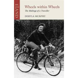 Wheels within Wheels | Dervla Murphy (2010)