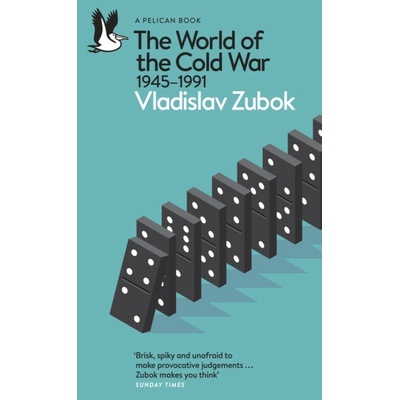 The World of the Cold War - Vladislav Zubok