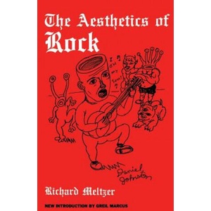 Aesthetics Of Rock | Richard Meltzer (ISBN: 9780306802874)