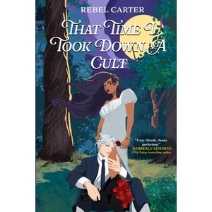 That Time I Took Down A Cult | Rebel Carter (ISBN: 9798322914259)