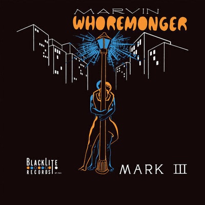 Mark III - Marvin Whoremonger (Limited Edition) (LP) (0659457512910)