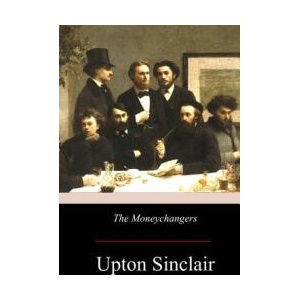 The Moneychangers | Upton Sinclair (ISBN: 9781976013737)