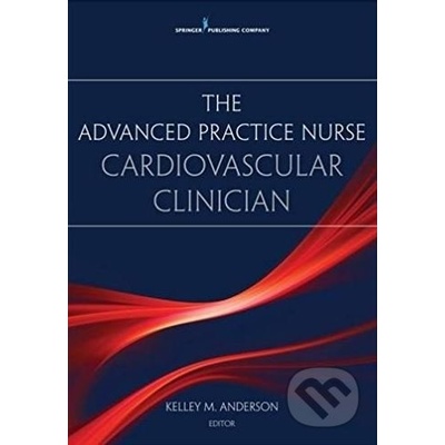 The Advanced Practice Nurse Cardiovascular Clinician - Kelley Anderson