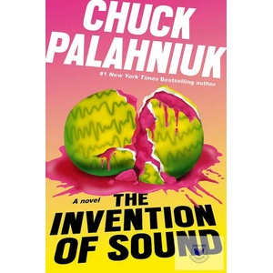 Invention of Sound | Chuck Palahniuk (ISBN: 9781472155504)