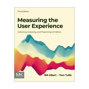 Measuring the User Experience | William Albert, Thomas Tullis (ISBN: 9780128180808)
