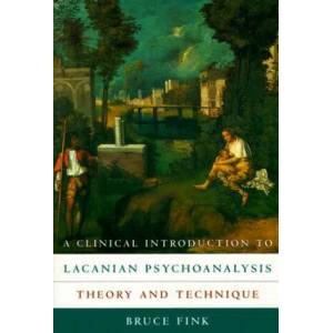 Clinical Introduction to Lacanian Psychoanalysis | Bruce Fink (1999)