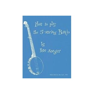 How to Play the 5-String Banjo: Third Edition | Pete Seeger (ISBN: 9781597731645)