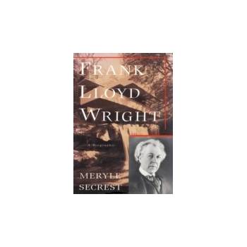 Frank Lloyd Wright - Secrest Meryle