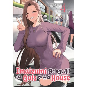 Imaizumi Brings All the Gals to His House Vol. 4 (ISBN: 9798893736427)