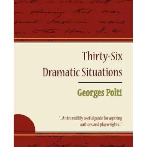 36 Dramatic Situations - Georges Polti | Polti Georges (ISBN: 9781604244878)