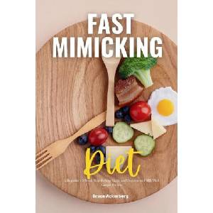 Fast Mimicking Diet | Bruce Ackerberg (2025)